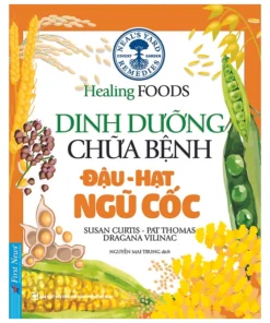 Dinh Dưỡng Chữa Bệnh - Đậu, Hạt & Ngũ Cốc (Tái Bản 2020)